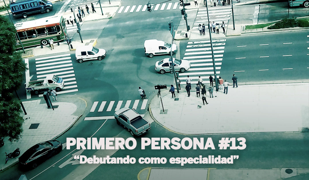 PRIMERO PERSONA #13| Debutando como especialidad