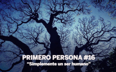 PRIMERO PERSONA #16| Simplemente un ser humano
