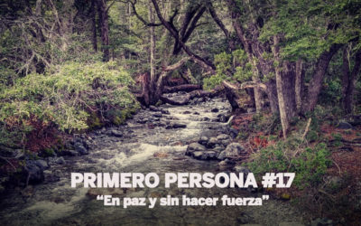 PRIMERO PERSONA #17 | En paz y sin hacer fuerza